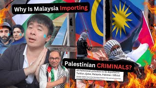 Why Is Malaysia Importing Palestinian CRIMINALS [upl. by Diarmit]