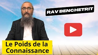 Le Poids de la Connaissance Comprendre et Incarner la Torah avec Rav Benchetrit  ESPACE TORAH [upl. by Hedley]