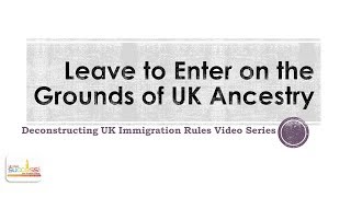 Leave to Enter on the Grounds of United Kingdom Ancestry [upl. by Oinotna]