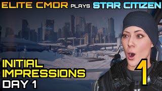 Elite CMDR plays Star Citizen  AMAZED by Initial Impressions  Day 1  Star Citizen Gameplay 2021 [upl. by Botnick]