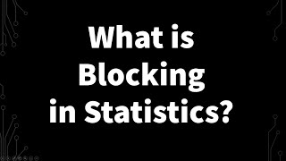 What is Blocking and Confounding Variables in Statistics [upl. by Montfort527]