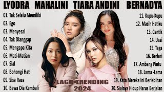 LYODRA  MAHALINI  TIARA  BERNADYA  Kompilasi Lagu Viral 2024 [upl. by Nuhsed271]