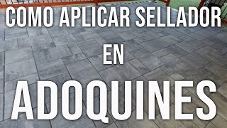 Como aplicar Sellador en Adoquines o Pavers paso a paso [upl. by Eitisahc]