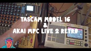 Tascam Model 16 amp Akai MPC LIVE 2 Retro  I Plugged Tascam into Mpc USB Socket [upl. by Lednyc]