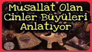 MUSALLAT OLAN CİNLER BÜYÜLERİ ANLATIYOR Cinlerin İtirafları [upl. by Broderic]