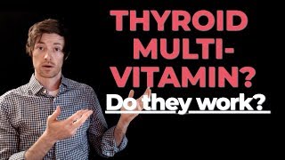 Thyroid Multivitamin Do they actually work What to look for in your multi [upl. by Azrim]