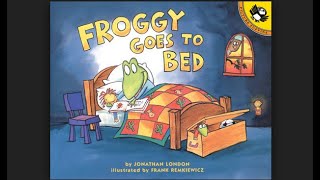 Froggy Goes To Bed Storytime with Miss Rosie [upl. by Toy781]