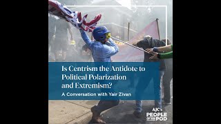 Is Centrism the Antidote to Political Polarization and Extremism A Conversation with Yair Zivan [upl. by Dirraj202]