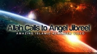 When Allah Calls to Angel Jibreel ᴴᴰ  Powerful Reminder [upl. by Ahtabat709]