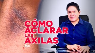 COMO ACLARAR LAS AXILAS  DR MARINO DERMATOLOGO [upl. by Eipper]