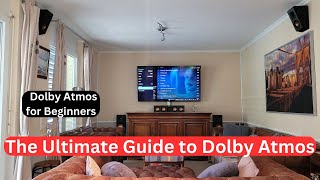 Dolby Atmos for Beginners The Ultimate Guide to Setting Up and Enjoying an Atmos Sound System [upl. by Grenier]