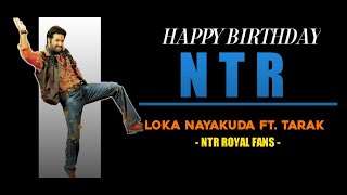 Jr NTR Birthday Special video Loka Nayakuda JrNTR Ft [upl. by Wurster]