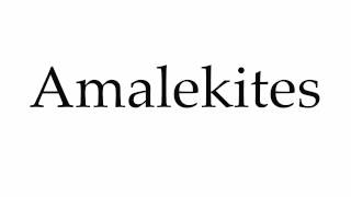 How to Pronounce Amalekites [upl. by Naujd]