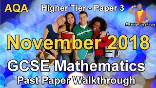 GCSE Maths AQA November 2018 Paper 3 Higher Tier Walkthrough [upl. by Annahsed]