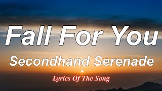 Secondhand Serenade  Fall For You Lyrics [upl. by Polak]