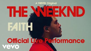 The Weeknd  Faith Official Live Performance  Vevo [upl. by Hector857]