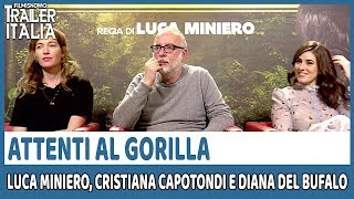 ATTENTI AL GORILLA  Luca Miniero Cristiana Capotondi e Diana Del Bufalo parlano del film [upl. by Gauldin]