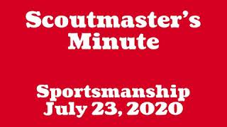 Troop 318 Scoutmasters Minute Sportsmanship July 23 2020 [upl. by Acinad]