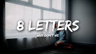 Why Dont We  8 Letters Lyrics [upl. by Ailemaj891]