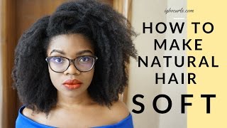 How To MAKE NATURAL HAIR SOFT ALL DAY amp EVERYDAY 4C Hair Igbocurls [upl. by Brew]