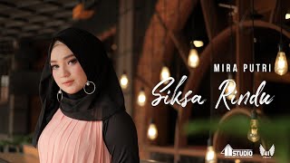 MIRA PUTRI  SIKSA RINDU Official Music Video [upl. by Oigroig232]