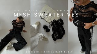 crochet MESH SWEATER VEST tutorial  4 patterns  mohair [upl. by Etom]