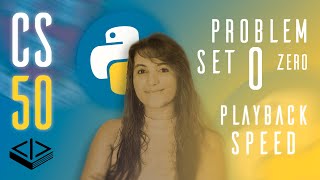 PROBLEM SET 0 PLAYBACK SPEED  SOLUTION CS50 PYTHON [upl. by Seugirdor]