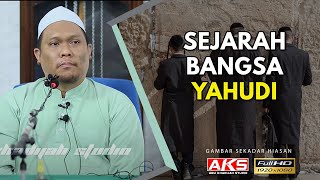 53  Sejarah Bangsa Yahvdi  Ustaz Auni Mohamad [upl. by Aniluj]