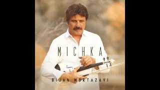 Bijan Mortazavi  MICHKA [upl. by Aleek34]