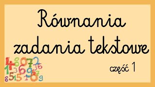 Równania  zadania tekstowe cz 1 [upl. by Rocca]