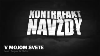 Kontrafakt  V Mojom Svete feat Separ Ektor prod Maiky Beatz [upl. by Remington]