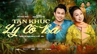 TÂN KHÚC LÝ CÔ BA  NSND BẠCH TUYẾT  NAL  OFFICIAL MUSIC VIDEO [upl. by Keverian]