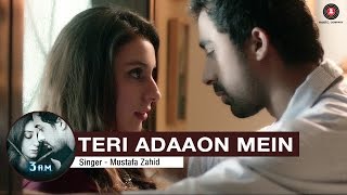 Teri Adaaon Mein Full Video  3 AM  Rannvijay Singh amp Anindita Nayar [upl. by Nataniel]