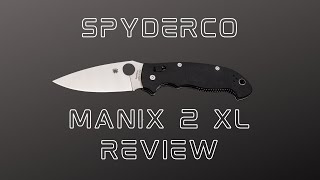 Spyderco Manix 2 XL Review [upl. by Madlen]