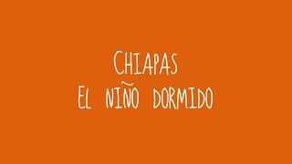 Chiapas  El Niño Dormido Audio [upl. by Aehsal713]