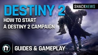 How to Start a Destiny 2 Campaign [upl. by Matti]