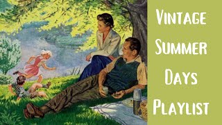 Vintage Summer Days  1940s Songs [upl. by Eyoj]