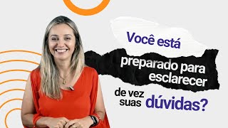 Você está preparado para esclarecer de vez suas dúvidas [upl. by Balling]