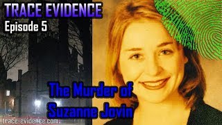 Trace Evidence  005  The Murder of Suzanne Jovin [upl. by Anyah668]