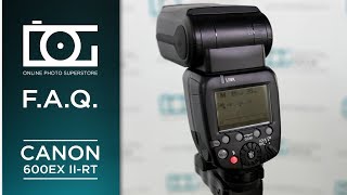 Canon Speedlite 600EX II RT Flash Tutorial  FAQ [upl. by Lleuqar502]