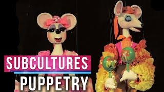 The Art of Puppetry amp Marionettes  SubCultures [upl. by Naitsirt125]