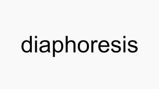 How to pronounce diaphoresis [upl. by Refitsirhc]