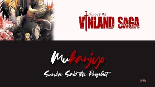 Survive Said the Prophet  MUKANJYO  Vinland Saga OP KANROMENG Trans Lyrics [upl. by Ettelrac301]