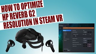 How To Optimize HP Reverb G2 Resolution In SteamVR [upl. by Adidnere187]