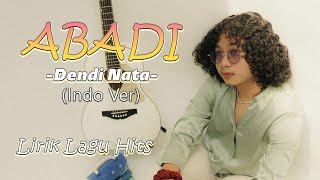 ABADI  DENDI NATA VERSI INDO LIRIK LAGU HITS liriklagu hits [upl. by Winnifred]