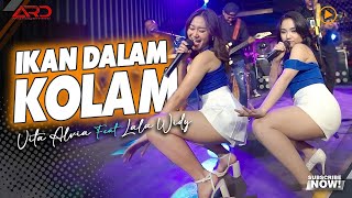 Vita Alvia Feat Lala Widy  Ikan Dalam Kolam  Bila Ingin Melihat Ikan Di Dalam Kolam [upl. by Arawaj]