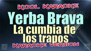 Yerba brava  La cumbia de los trapos Karaoke version NVT [upl. by Idihsar]