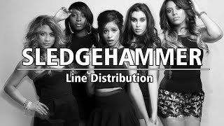 Fifth Harmony  Sledgehammer Line Distribution [upl. by Gaudette903]