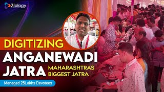 Digitizing Anganewadi Jatra  Maharashtras Biggest Jatra  Managed 25Lakhs Devotees 3iology [upl. by Ahsetra]