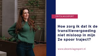 Hoe zorg ik dat ik de transitievergoeding niet misloop in mijn 2e spoor traject [upl. by Levine]